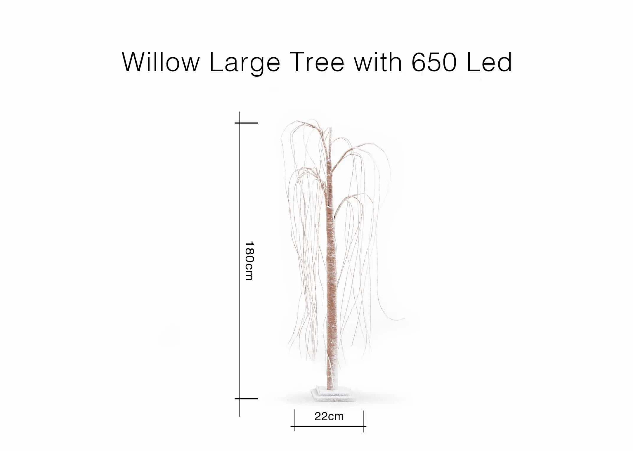 A dimension image of the Large Willow Trees with 650 LEDs with 22cm (Width) x 160cm (Height)