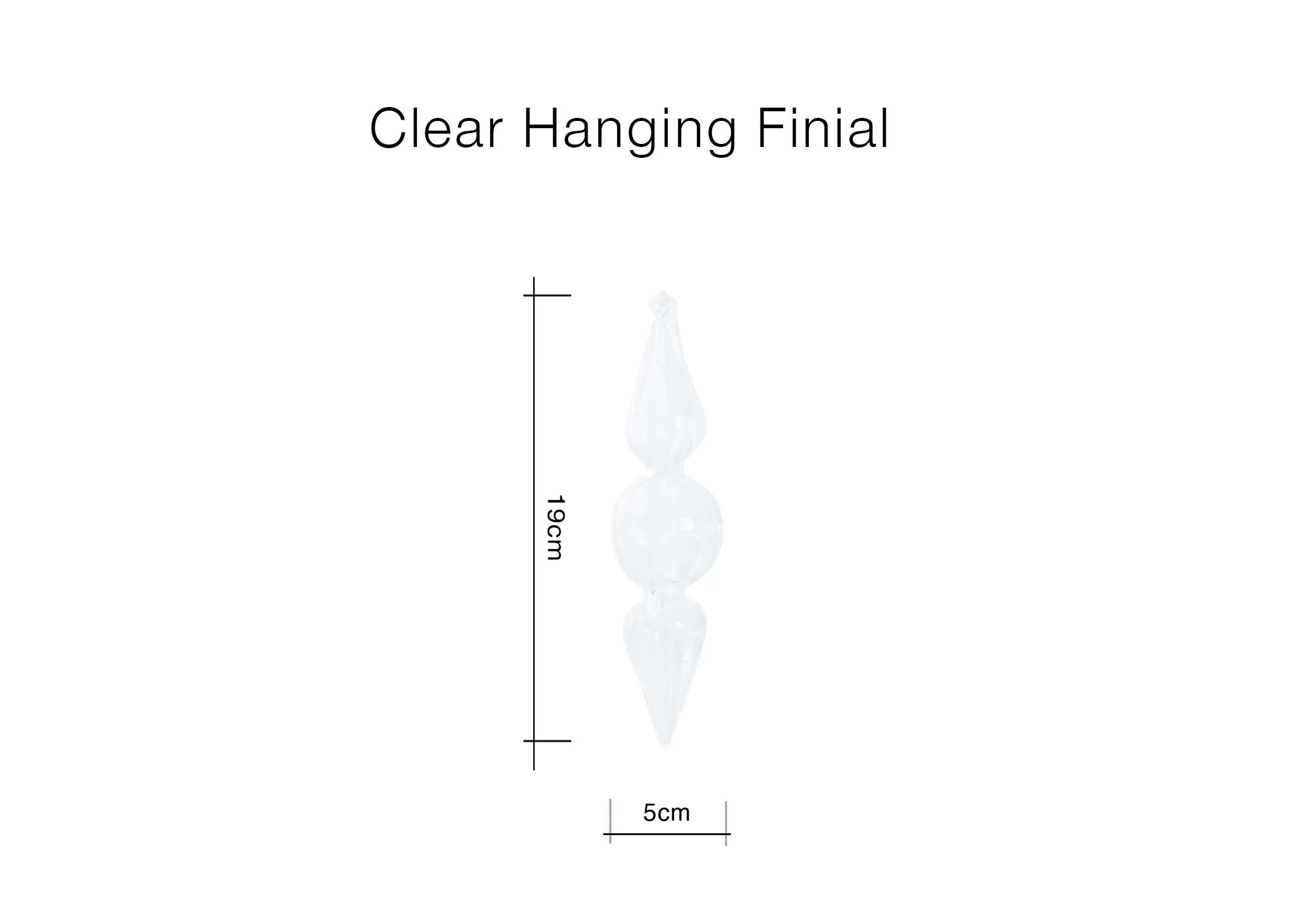 A dimension image of the Clear Hanging Finial with 5cm x 19cm