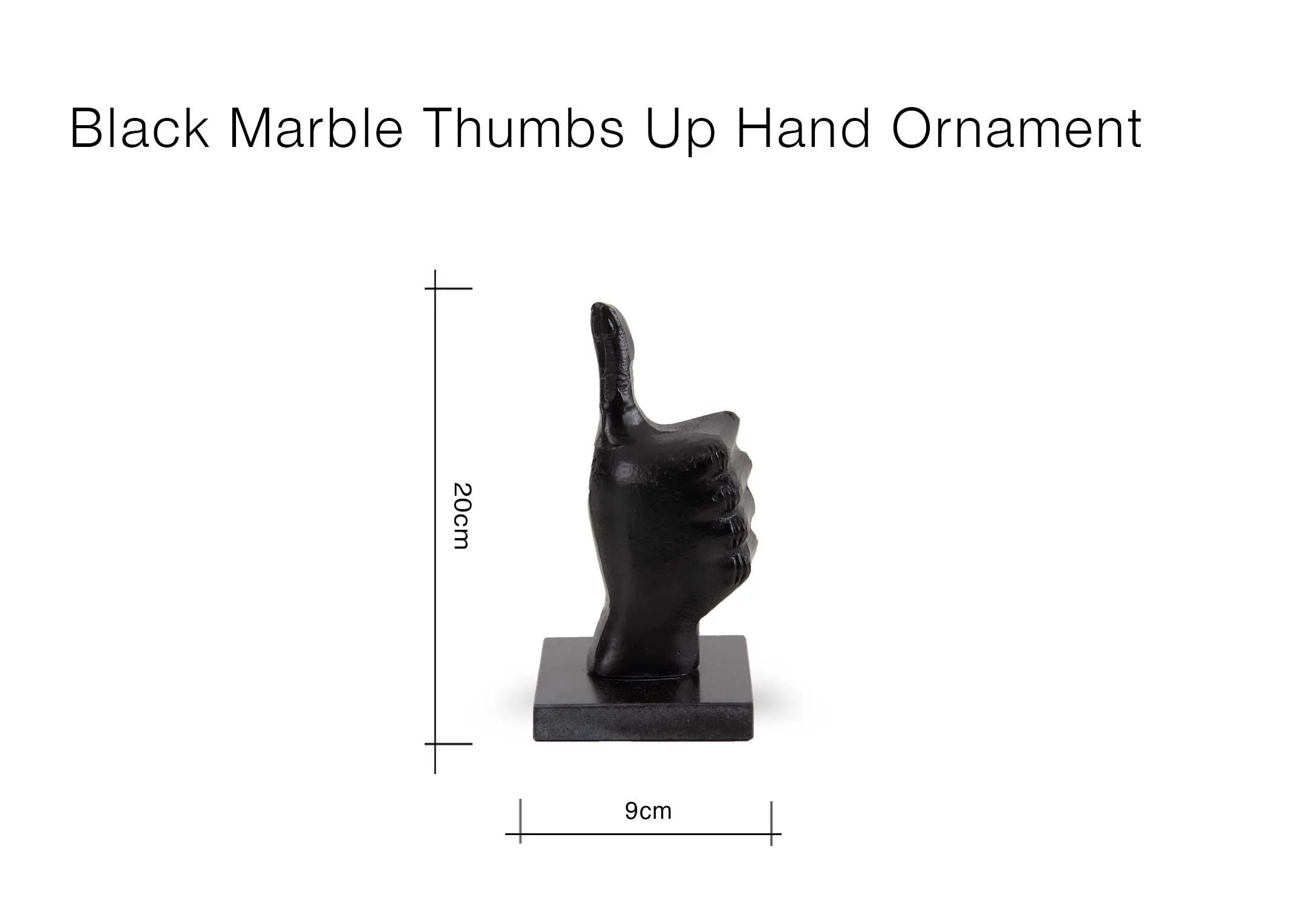 A dimension image of the Black Marble Thumbs Up Ornament with 9cm x 20cm
